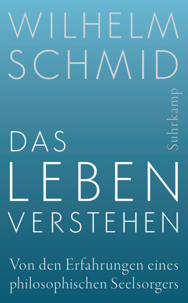 Das Leben verstehen (Wilhelm Schmid)