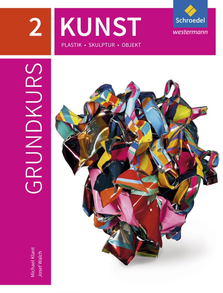 Grundkurs Kunst - Ausgabe 2016 für die Sekundarstufe II (Michael Klant)