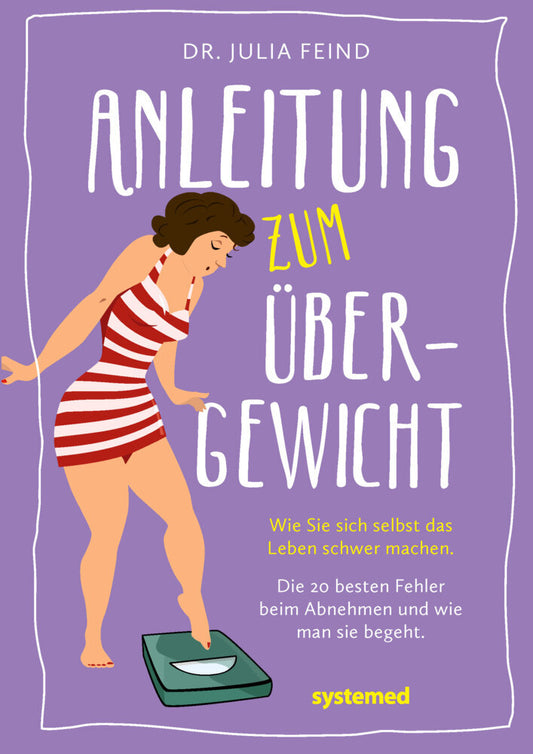 Anleitung zum Übergewicht (Julia Feind)