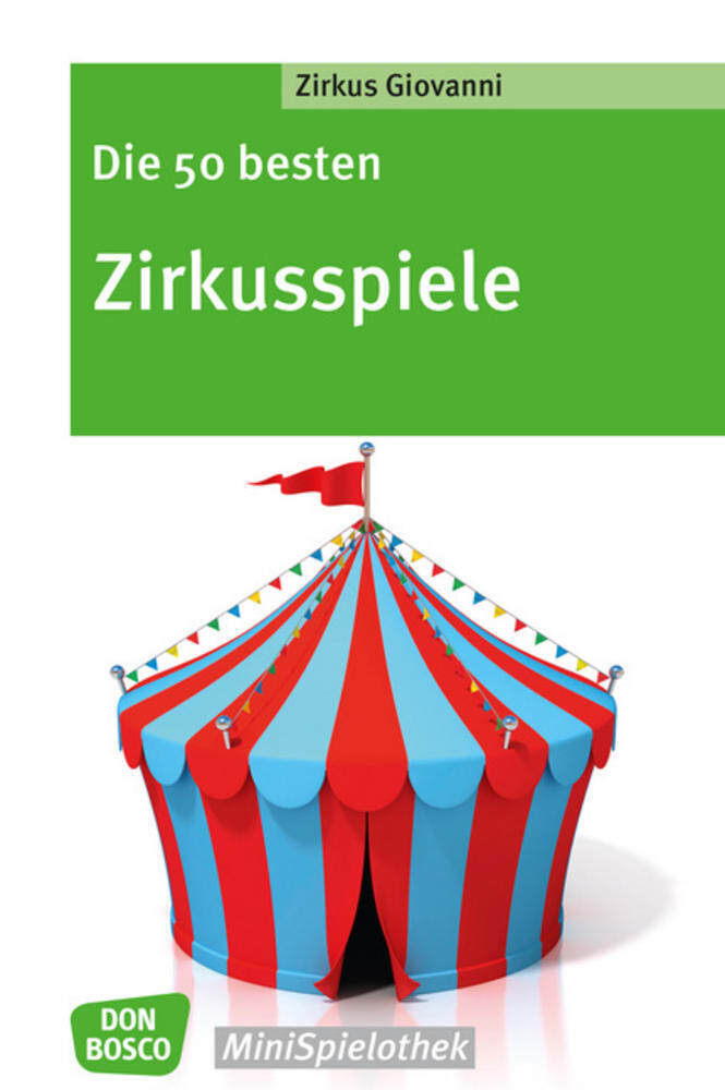 Die 50 besten Zirkusspiele (Zirkus Giovanni)