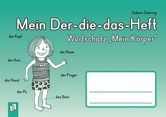 Mein Der-die-das-Heft: Wortschatz "Mein Körper" (Sabine Doering)