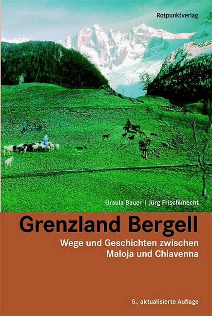 Grenzland Bergell (Ursula Bauer)