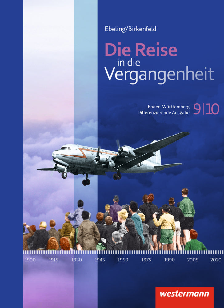 Die Reise in die Vergangenheit - Ausgabe 2016 für Baden-Württemberg (Katja Bienert)