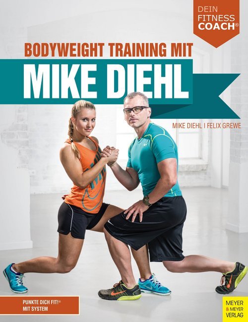 Bodyweight Training mit Mike Diehl (Mike Diehl)
