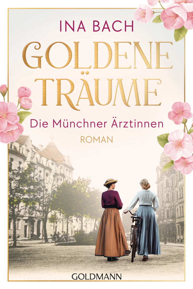 Goldene Träume. Die Münchner Ärztinnen (Ina Bach)