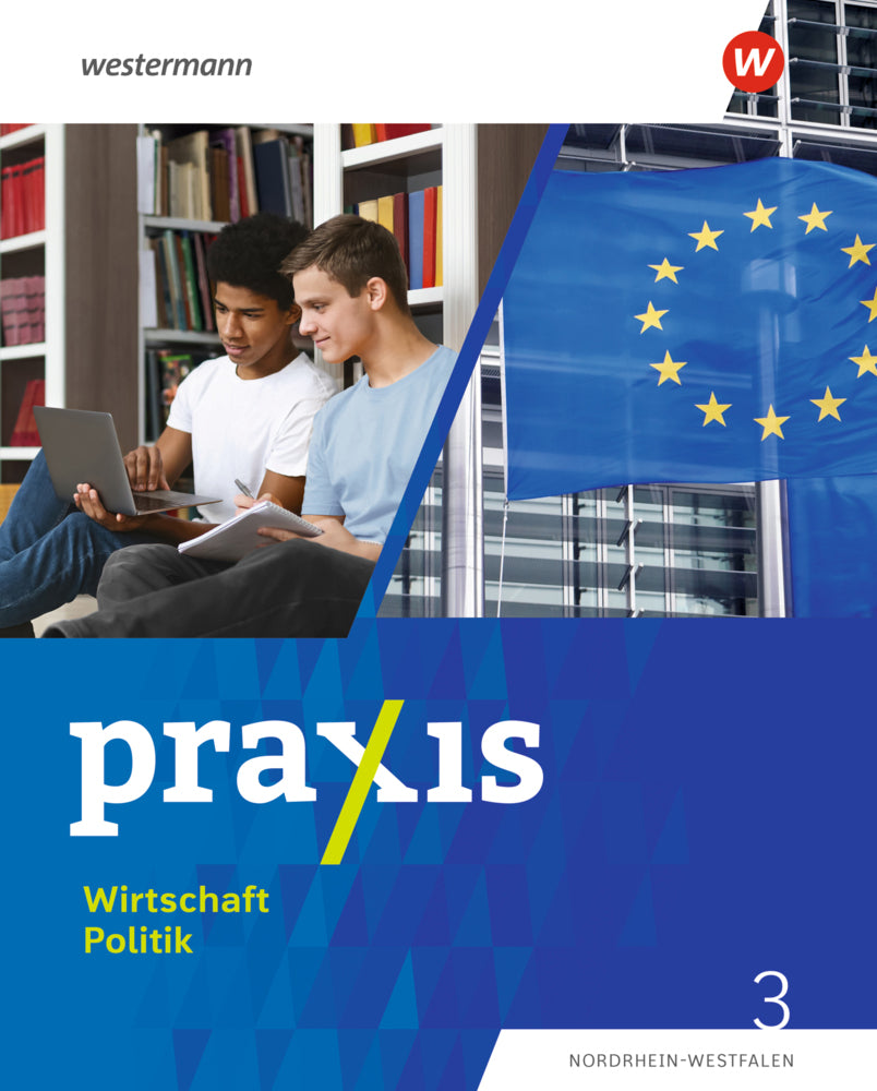 Praxis Wirtschaft Politik - Ausgabe 2023 für Nordrhein-Westfalen (Jan-Niklas Esser)