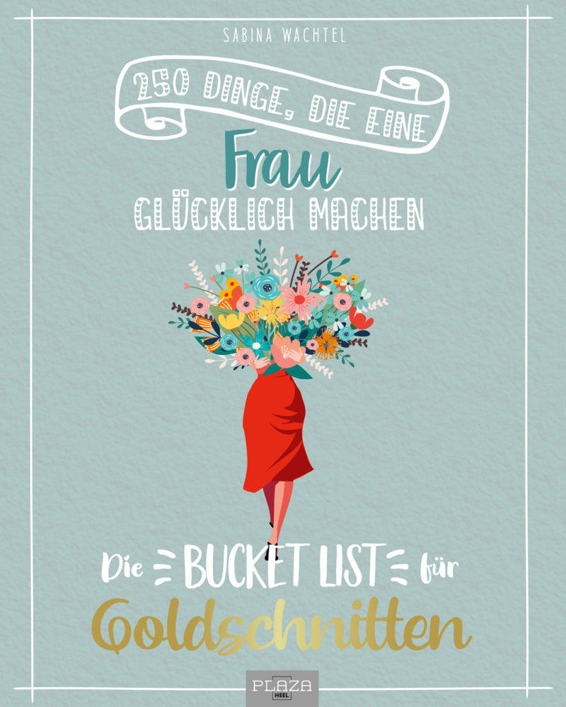 Die Bucket List für Goldschnitten (Sabina Wachtel)