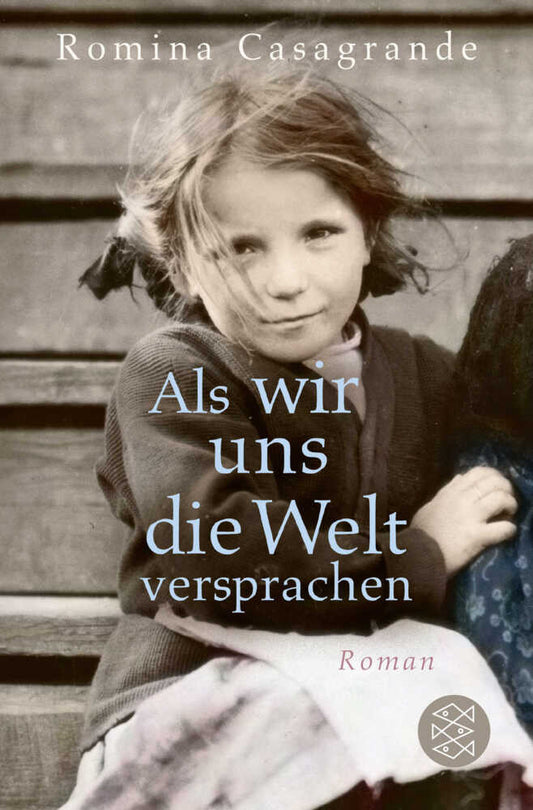 Als wir uns die Welt versprachen (Romina Casagrande)