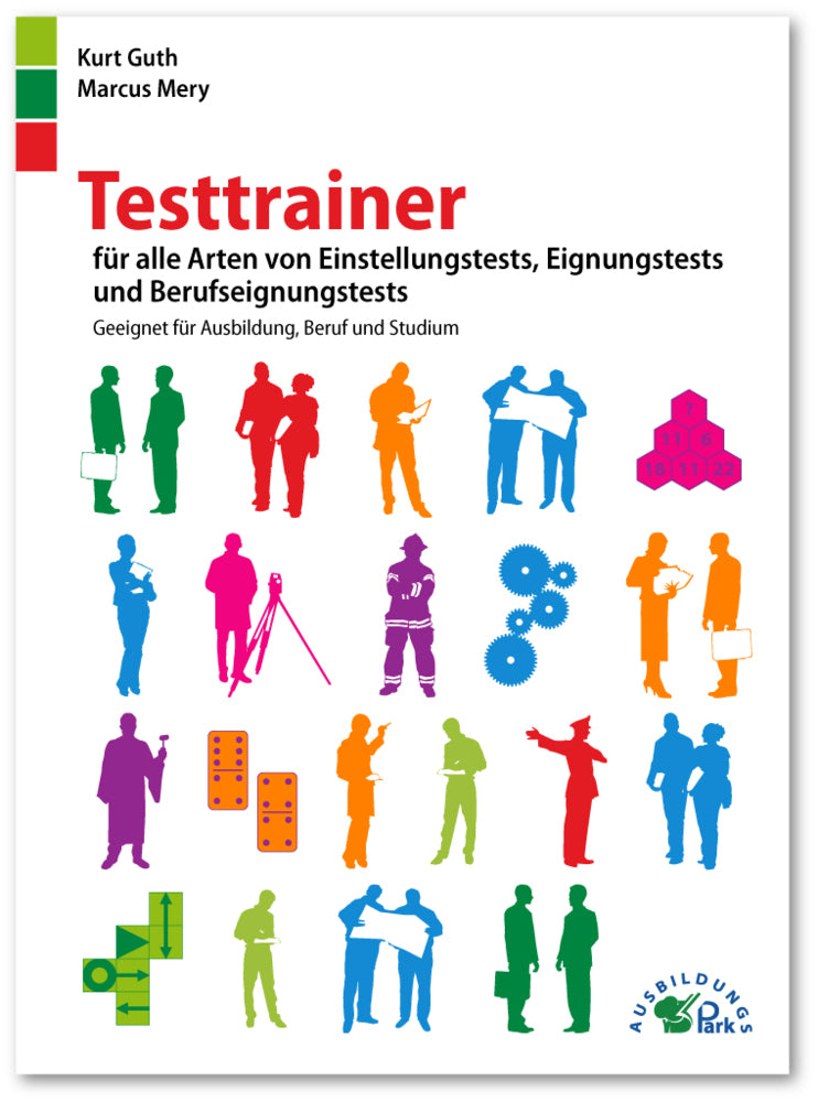 Testtrainer für alle Arten von Einstellungstests, Eignungstests und Berufeignungstests (Kurt Guth)