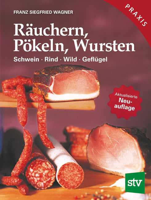 Räuchern, Pökeln, Wursten (Franz S. Wagner)