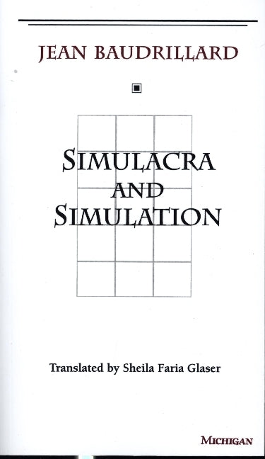 Simulacra and Simulation (Jean Baudrillard)