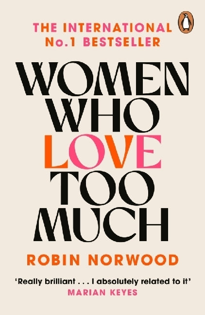 Women Who Love too Much (Robin Norwood)
