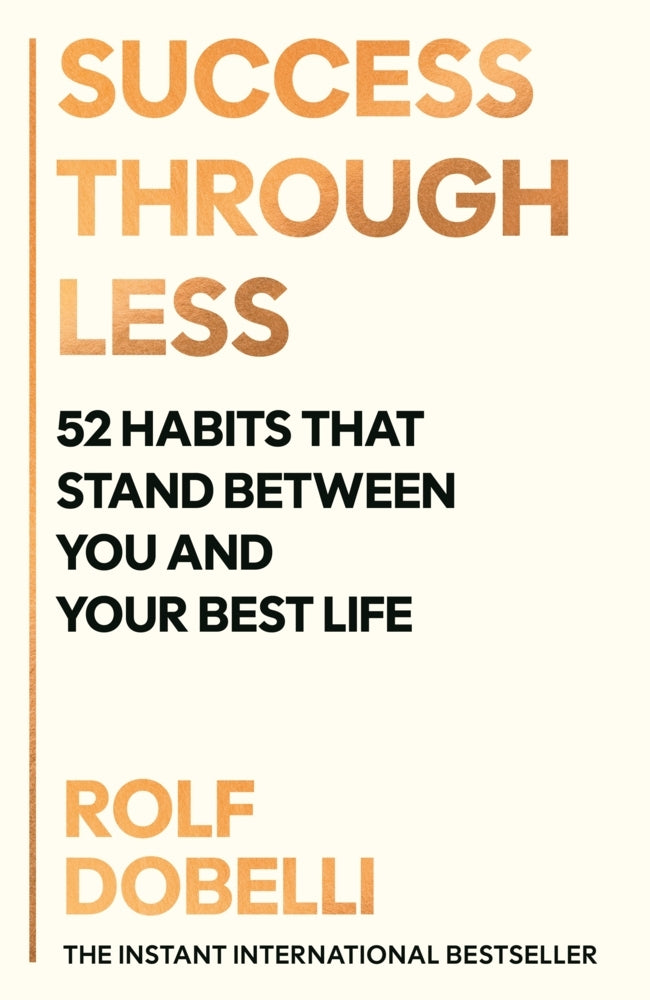 Success Through Less (Rolf Dobelli)