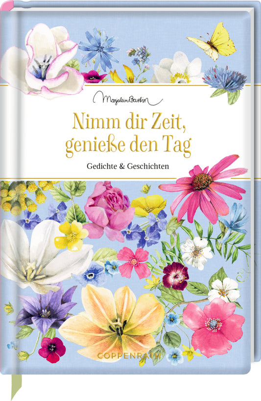 Nimm dir Zeit, genieße den Tag