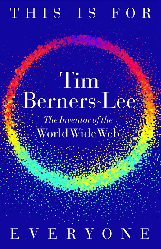 This is For Everyone (Tim Berners-Lee)