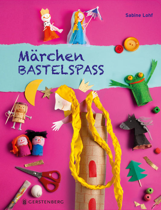 Märchen-Bastelspaß (Sabine Lohf)