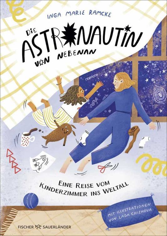 Die Astronautin von nebenan. Eine Reise vom Kinderzimmer ins Weltall (Inga Marie Ramcke)