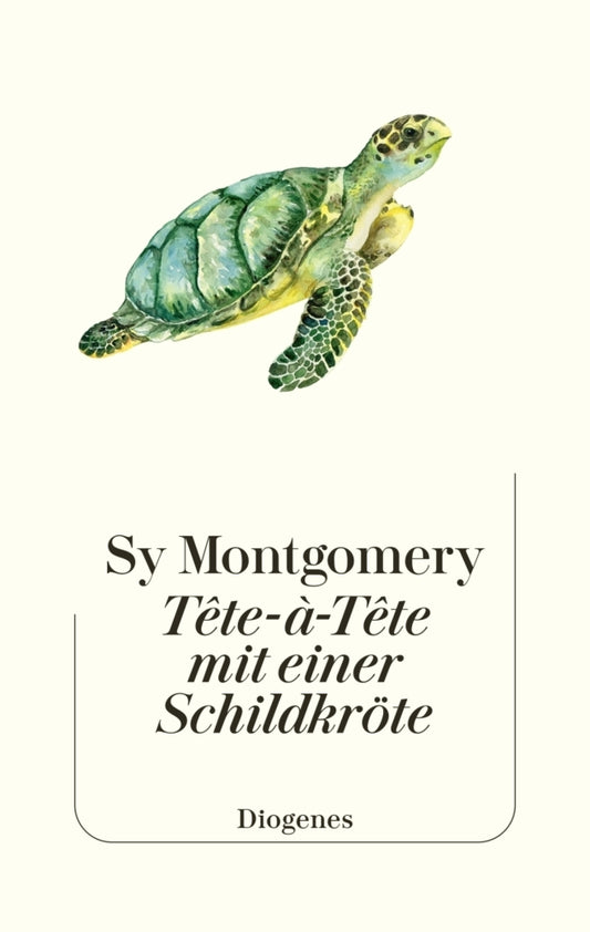Tête-à-Tête mit einer Schildkröte (Sy Montgomery)