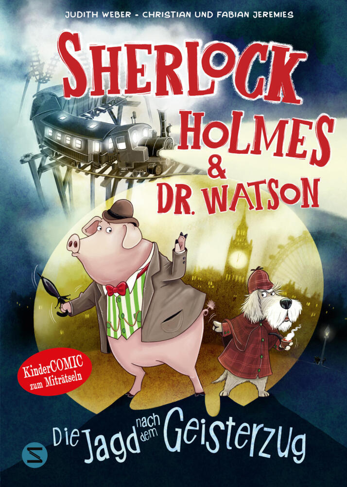 Sherlock Holmes & Dr. Watson. Die Jagd nach dem Geisterzug (Band 1) (Judith Weber)