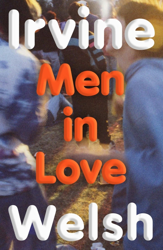 Men in Love (Irvine Welsh)