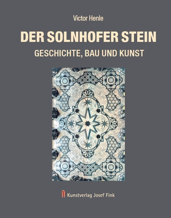 Der Solnhofer Stein - Geschichte, Bau und Kunst (Victor Henle)