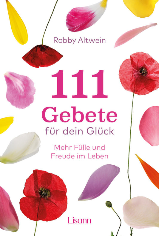 111 Gebete für dein Glück (Robby Altwein)