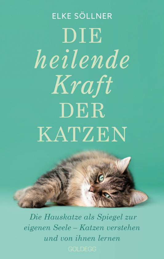 Die heilende Kraft der Katzen (Elke Söllner)