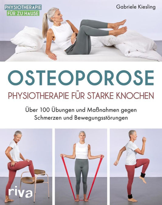Osteoporose - Physiotherapie für starke Knochen (Gabriele Kiesling)