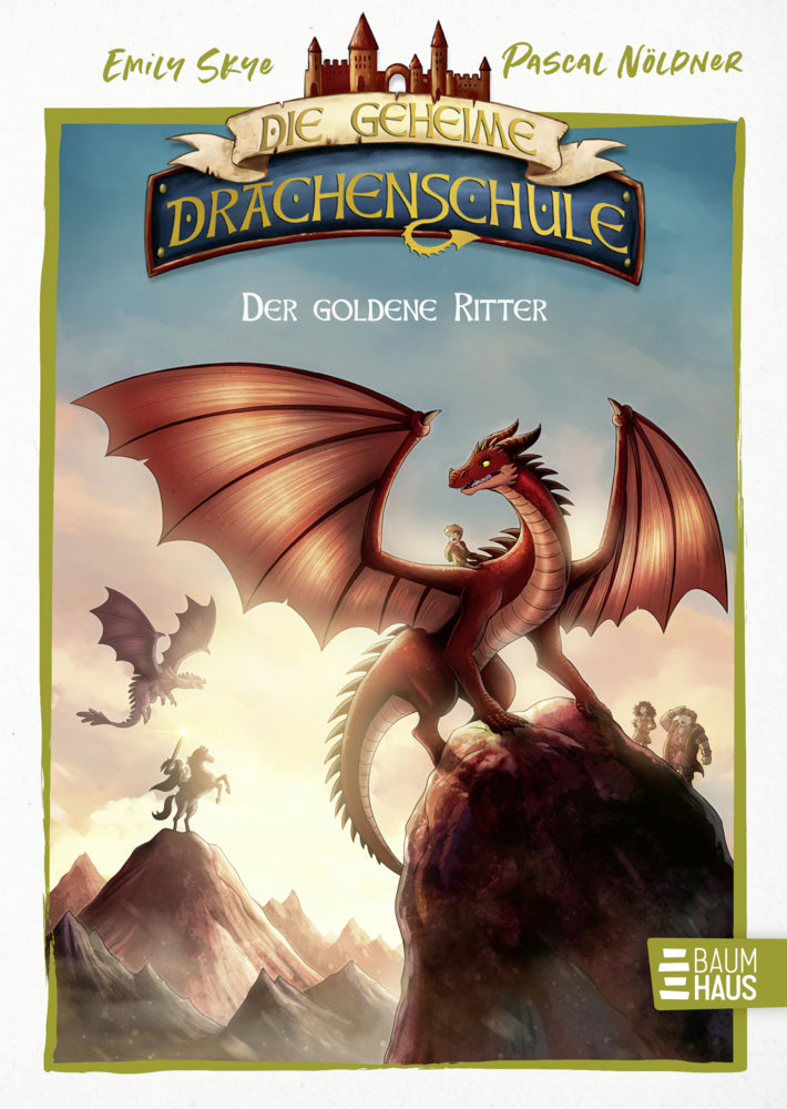 Die geheime Drachenschule - Der goldene Ritter (Emily Skye)
