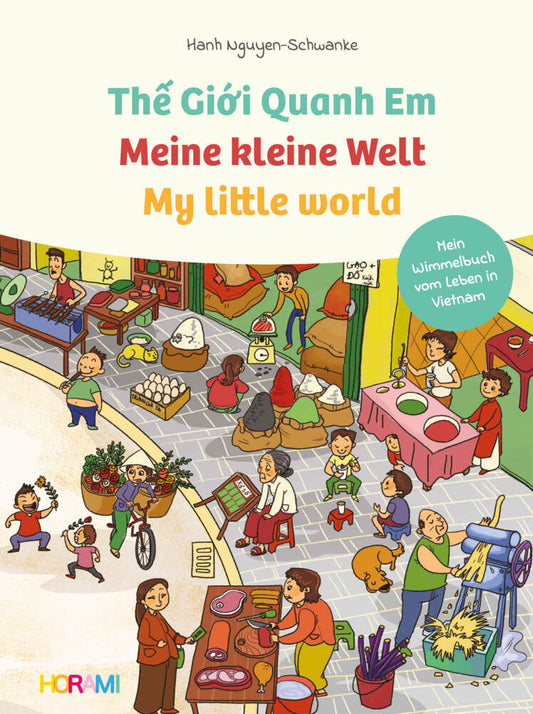 Meine kleine Welt - My little world - Th  Gi i Quanh Em (Hanh Nguyen-Schwanke)