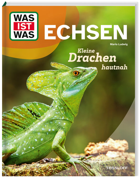 WAS IST WAS Echsen. Kleine Drachen hautnah (Dr. Mario Ludwig)
