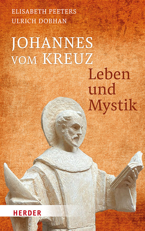 Johannes vom Kreuz - Leben und Mystik (Ulrich Dobhan)