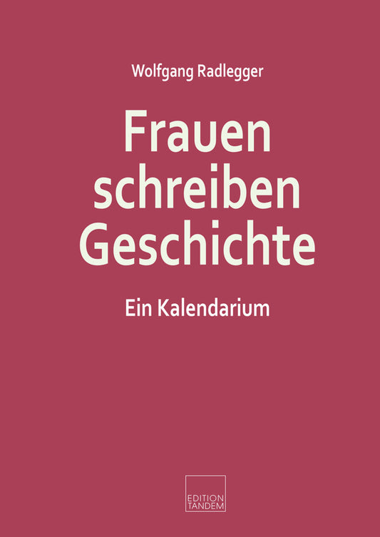 Frauen schreiben Geschichte (Wolfgang Radlegger)