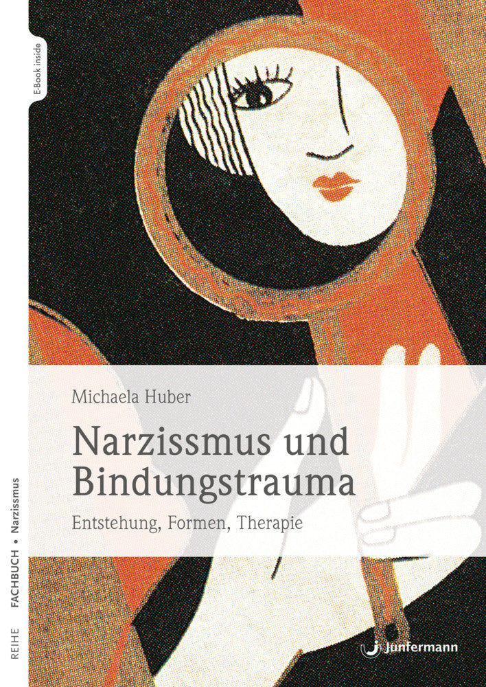Narzissmus und Bindungstrauma , m. 1 Beilage (Michaela Huber)