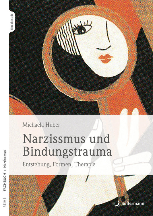 Narzissmus und Bindungstrauma , m. 1 Beilage (Michaela Huber)