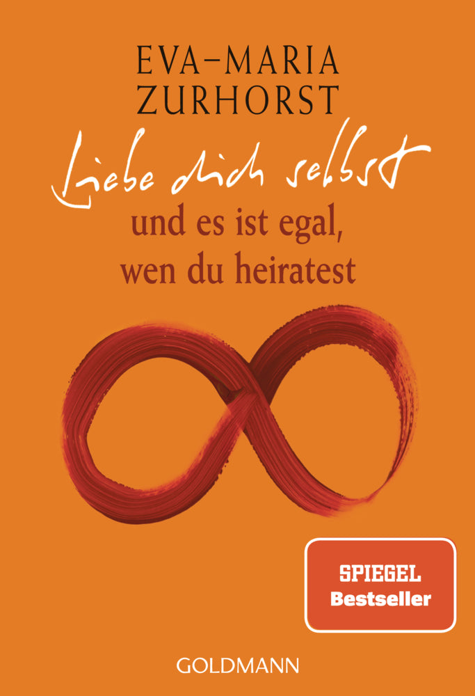 Liebe dich selbst und es ist egal, wen du heiratest (Eva-Maria Zurhorst)