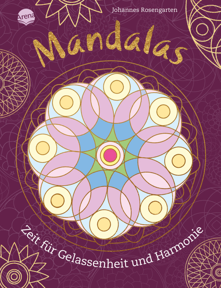 Mandalas. Zeit für Gelassenheit und Harmonie (Johannes Rosengarten)