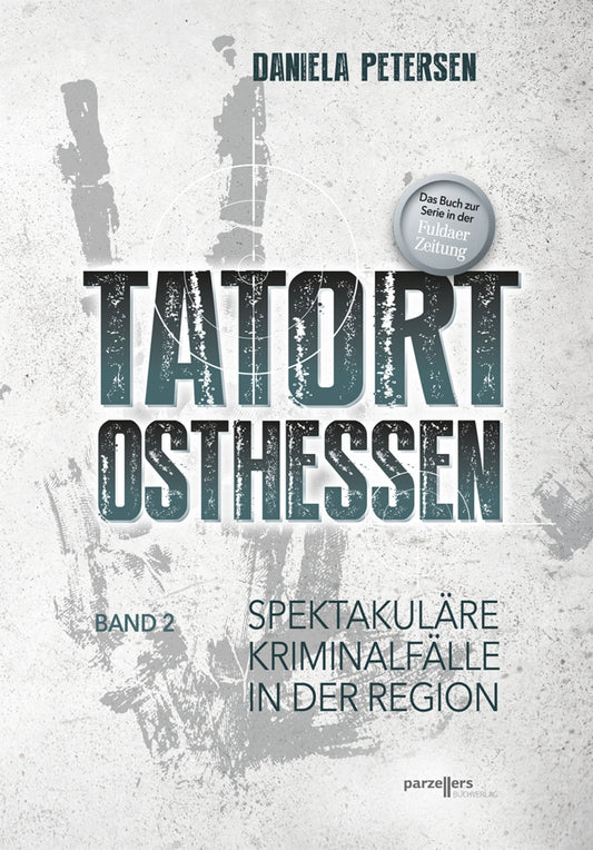 Tatort Osthessen Band 2 (Daniela Petersen)