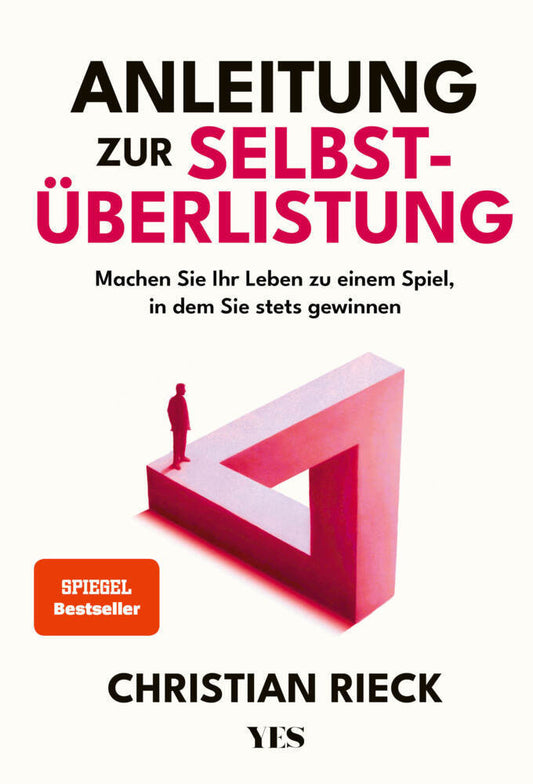 Anleitung zur Selbstüberlistung (Christian Rieck)