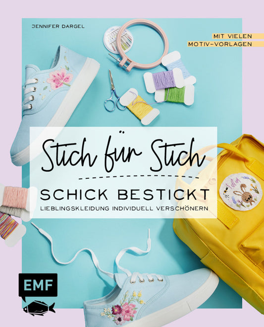 Sticken: Stich für Stich - Schick bestickt (Jennifer Dargel)