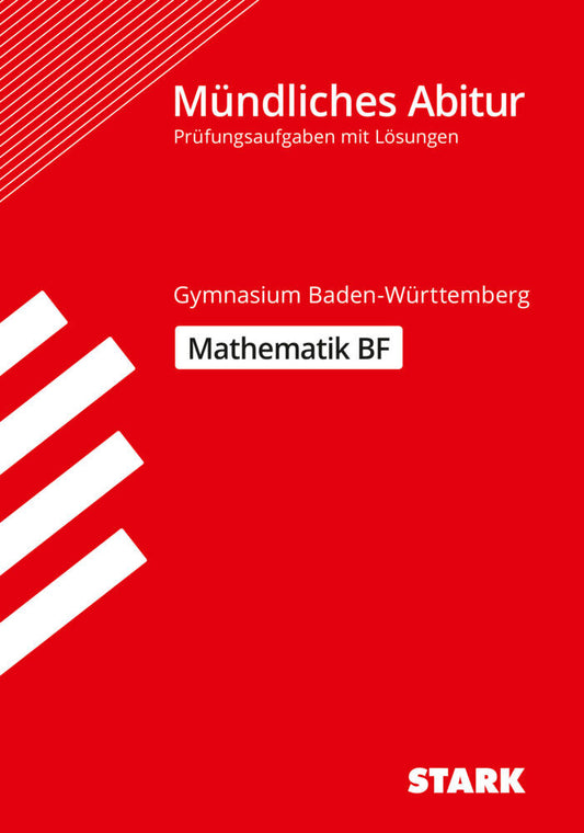 STARK Mathematik BF - Mündliche Abiturprüfung BW - Prüfungsvorbereitung (Attila Furdek)