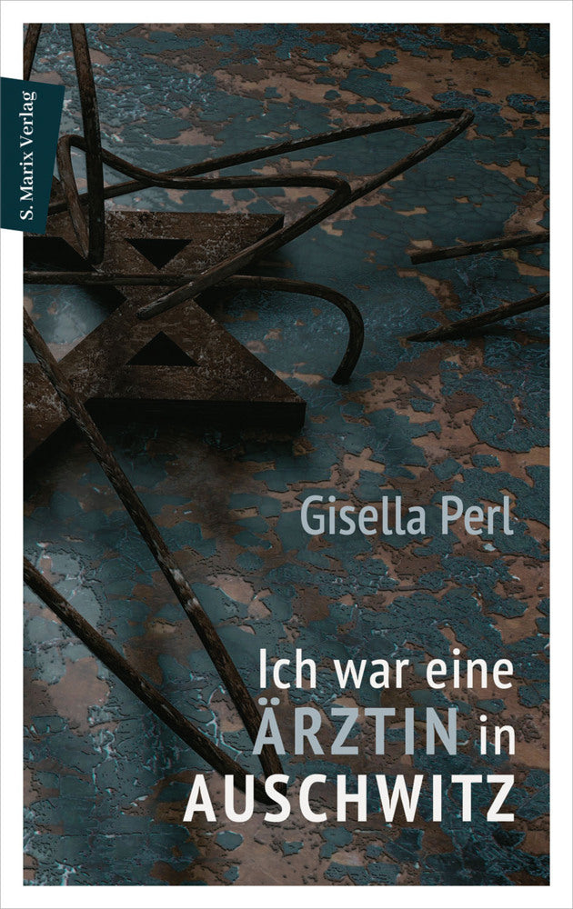 Ich war eine Ärztin in Auschwitz (Gisella Perl)
