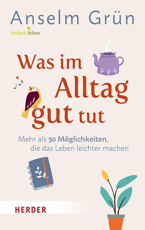 Was im Alltag gut tut (Anselm Grün)