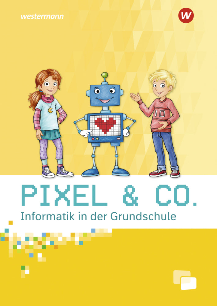 Pixel & Co. - Informatik in der Grundschule (Katja Köhler)