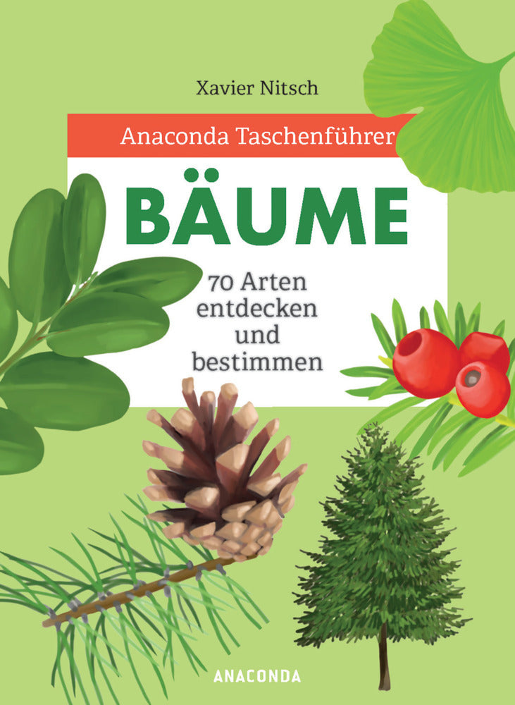 Anaconda Taschenführer Bäume. 70 Arten entdecken und bestimmen  - (Xavier Nitsch)