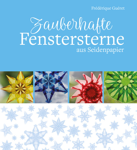 Zauberhafte Fenstersterne aus Seidenpapier (Frédérique Guéret)