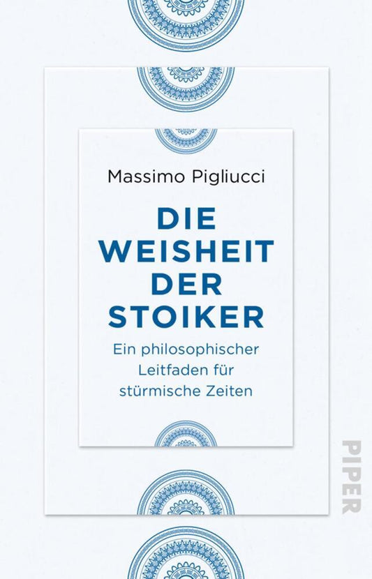 Die Weisheit der Stoiker (Massimo Pigliucci)