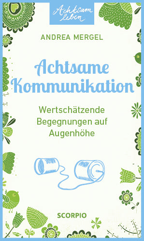 Achtsame Kommunikation (Andrea Mergel)