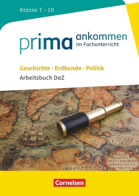 Prima ankommen - Im Fachunterricht - Geschichte, Erdkunde, Politik: Klasse 7-10 (Insa Steinig-Brettschneider)