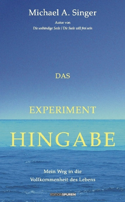Das Experiment Hingabe (Michael A. Singer)